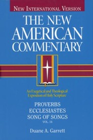 Proverbs, Ecclesiastes, & Song of Songs: New American Commentary [NAC]