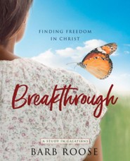 Breakthrough: Finding Freedom in Christ Participant Workbook