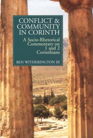 Conflict & Community in Corinth: A Socio-Rhetorical Commentary on 1 & 2 Corinthians [SRC]