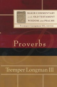 Proverbs: Baker Commentary on the Old Testament Wisdom & Psalms  [BCOT]
