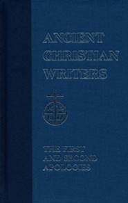 The First and Second Apologies (Ancient Christian Writers)