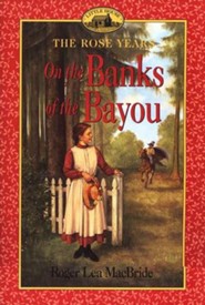 On the Banks of the Bayou , The Rose Years #7