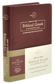 Keep Up Your Biblical Greek in Two Minutes a Day, Volume 2:  365 More Selections for Easy Review
