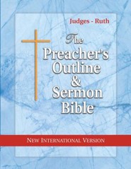 Judges & Ruth [The Preacher's Outline & Sermon Bible, NIV]