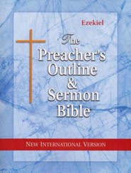 Ezekiel [The Preacher's Outline & Sermon Bible, NIV]
