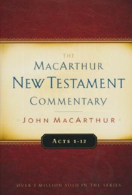 Acts 1-12: The MacArthur New Testament Commentary
