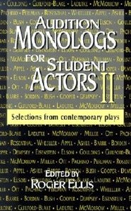 Audition Monologs for Student Actors II: Selections from Contemporary Plays