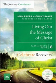 Living Out the Message of Christ, Celebrate Recovery, Participant's Guide 8