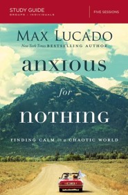 Anxious for Nothing Study Guide: Finding Calm in a Chaotic World