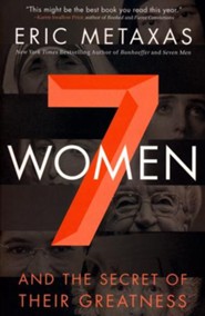 7 Women: and the Secret of Their Greatness