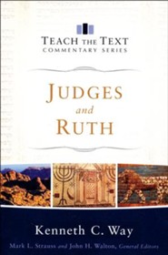Judges and Ruth: Teach the Text Commentary