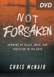 Not Forsaken: Growing Up Black, Male, and Christian in the 'Hood DVD