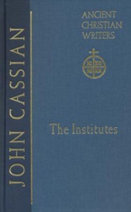 The Institutes (Ancient Christian Writers)