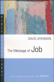 The Message of Job: The Bible Speaks Today [BST]