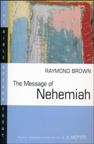 The Message of Nehemiah: The Bible Speaks Today [BST]