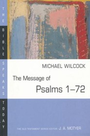 The Message of Psalms 1-72: The Bible Speaks Today [BST]