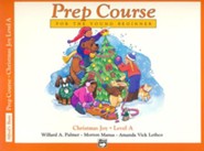 Alfred's Basic Piano Prep Course: Christmas Joy! Book A, For the Young Beginner