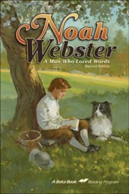 Abeka Noah Webster: A Man Who Loved Words