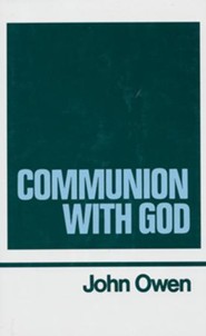 Communion With God: Works of John Owen- Volume II