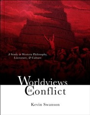 Worldviews in Conflict: A Study in Western Philosophy, Literature & Culture