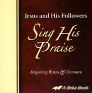 Abeka Jesus and His Followers Sing His Praise Sing-along  Hymns & Choruses Audio CD