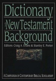 Dictionary of New Testament Background: A Compendium of Contemporary Biblical Scholarship