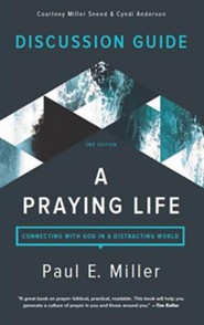 A Praying Life Discussion Guide, 2nd Edition
