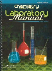 Abeka Chemistry: Precision & Design Laboratory Manual  Teacher Edition, Third Edition