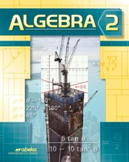 Abeka Algebra 2 Student Text, Grade 10 (2016 Version)