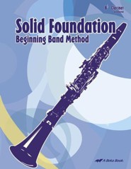 Abeka Solid Foundation Beginning Band Method: Clarinet