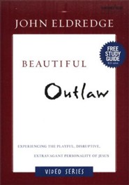Beautiful Outlaw DVD-Based Study: Experiencing the Playful, Disruptive, Extravagant Personality of Jesus