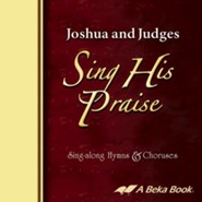 Abeka Joshua and Judges Sing His Praise Sing-along Hymns & Choruses Audio CD