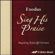 Abeka Exodus Sing His Praise: Sing-along Hymns & Choruses  Audio CD