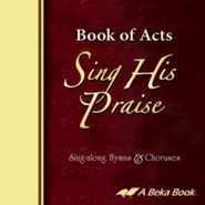 Abeka Book of Acts Sing His Praise Sing-along Hymns &   Choruses Audio CD