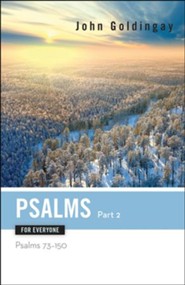 Psalms for Everyone, Part 2: Psalms 73-150