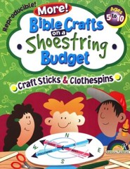 More! Bible Crafts on a Shoestring Budget: Craftsticks & Clothespins (Ages 5-10)