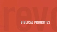 Biblical Priorities (Revolutionary Parenting, Session 03) - PDF [Download]