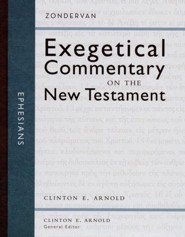 Ephesians: Zondervan Exegetical Commentary on the New Testament  [ZECNT]