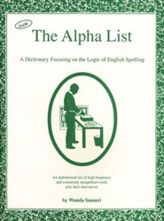The Alpha List: A Dictionary Focusing on the Logic of  English Spelling