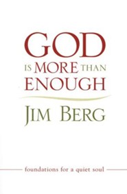 God Is More Than Enough: Foundations for a Quiet Soul