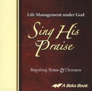 Abeka Life Management under God Sing His Praise Sing-along  Hymns & Choruses Audio CD