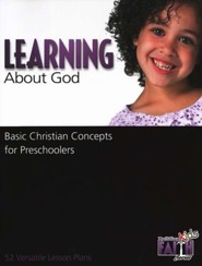 Learning About God: Basic Christian Concepts for  Preschoolers - 52 Versatile Lesson Plans