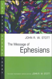 The Message of Ephesians: The Bible Speaks Today [BST]