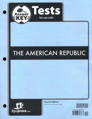 BJU Press Heritage Studies: The American Republic Grade 8 Tests Packet Answer Key (Fourth Edition)