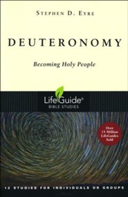 Deuteronomy: Becoming Holy People,  LifeGuide Scripture Bible Studies