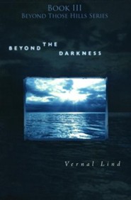 Beyond the Darkness, Beyond Those Hills Series #3