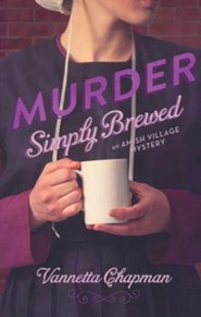 Murder Simply Brewed, Amish Village Mystery Series #1