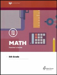 Lifepac Math, Grade 5, Teacher's Guide (2016 Updated Edition)