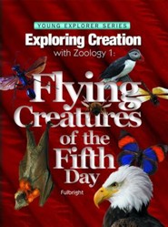 Flying Creatures of the Fifth Day: Exploring Creation with Zoology 1