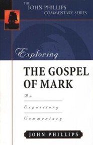Exploring the Gospel of Mark: An Expository Commentary